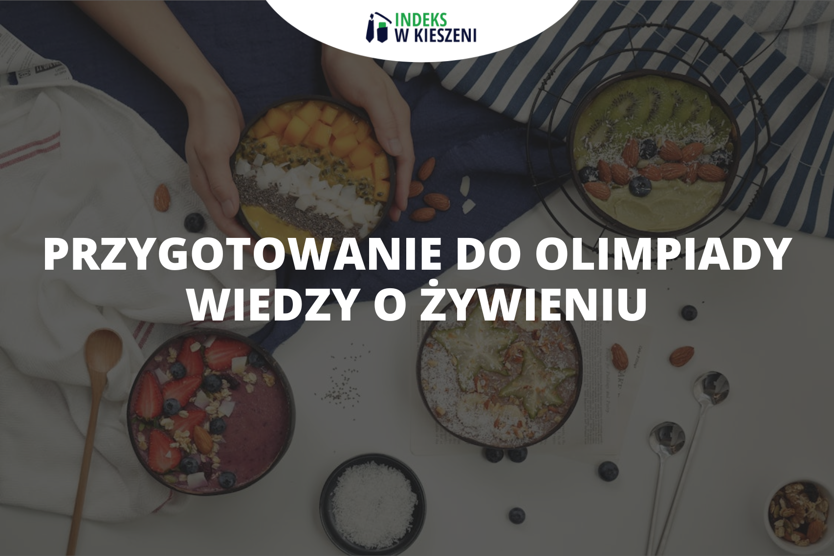 Olimpiada Wiedzy o Żywieniu – przygotowania