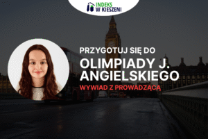 Wywiad z Emilią Gwóźdź - dlaczego Olimpiada Języka Angielskiego?