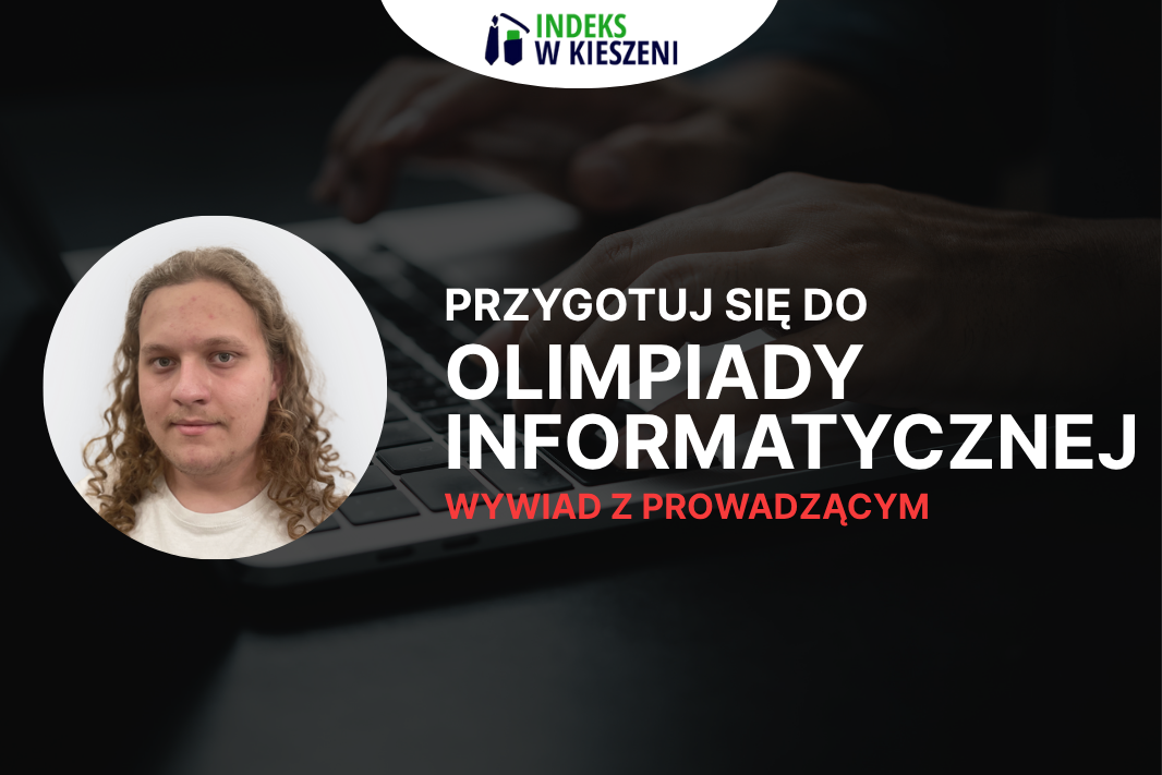 Olimpiada Informatyczna – wywiad z laureatem