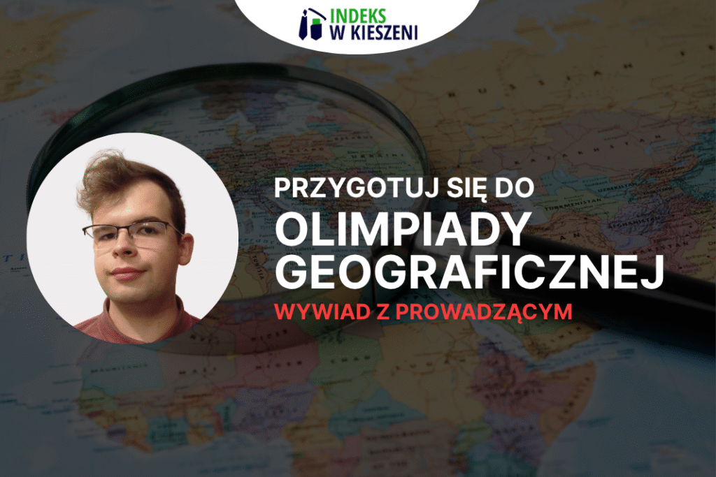 Olimpiada Geograficzna, wywiad z laureatem Kacprem Gałązką