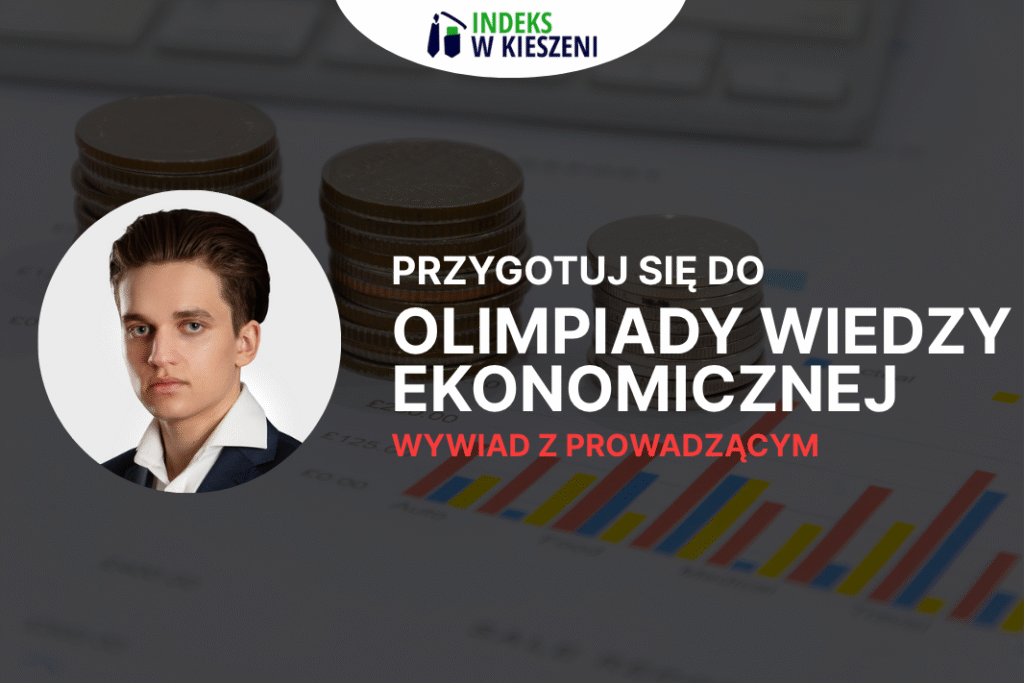 Olimpiada Wiedzy Ekonomicznej, wywiad z laureatem Dawidem Krzykawskim