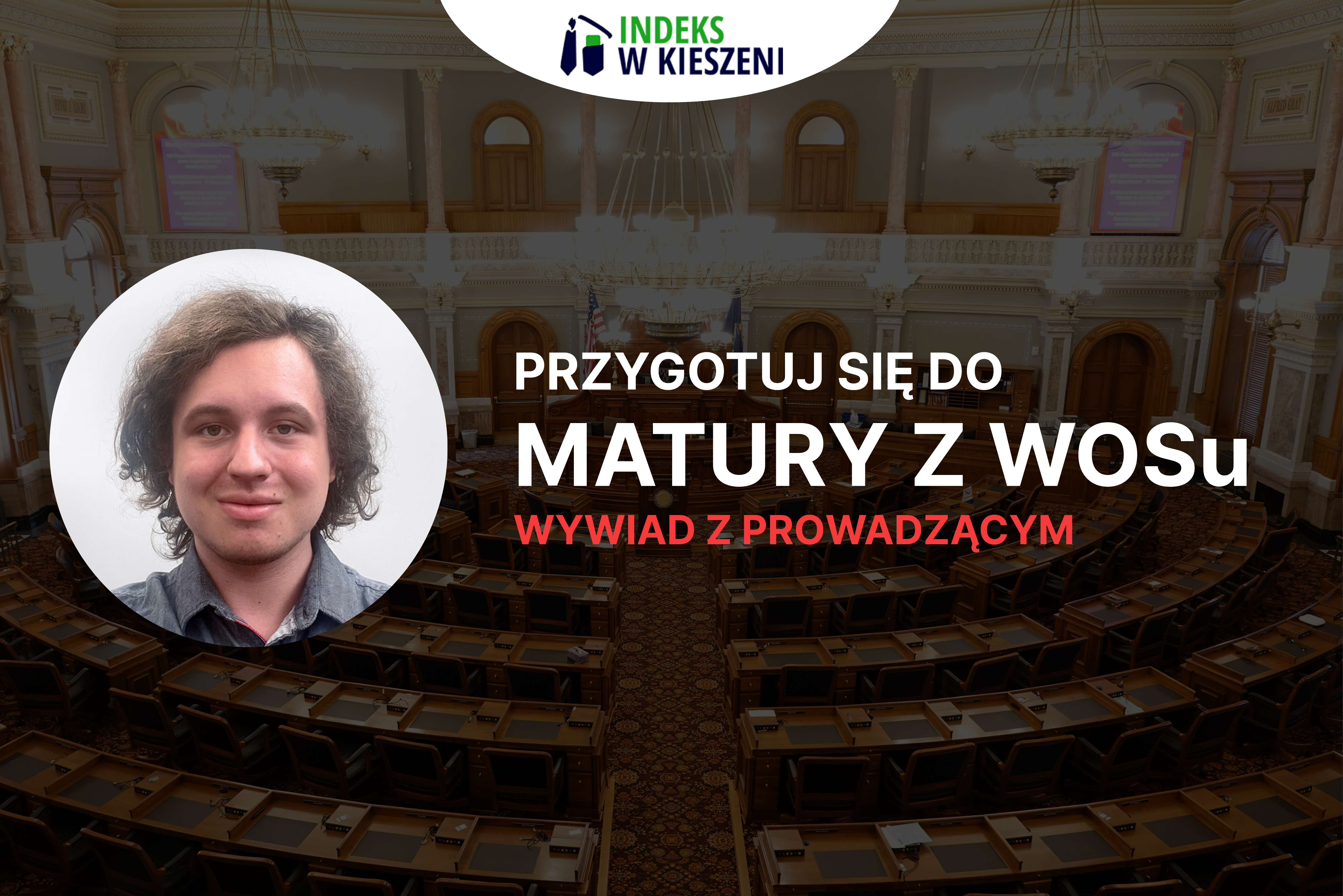Matura z WOSu wywiad z Prowadzącym Nikodemem Kiełbasą