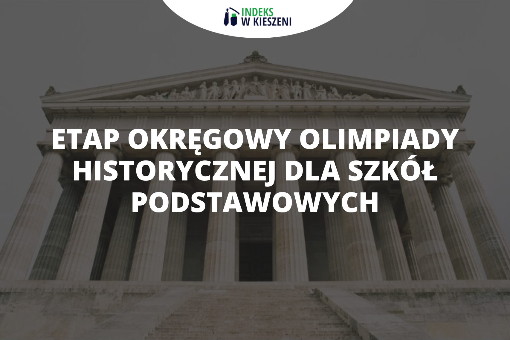 Etap okręgowy Olimpiady Historycznej dla Szkół Podstawowych – co musisz o nim wiedzieć?