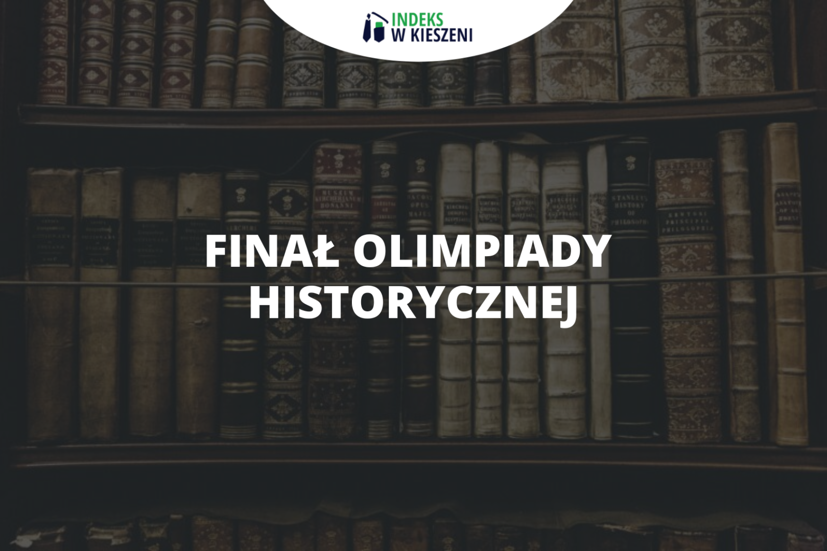Jaki jest przebieg finału Olimpiady Historycznej?