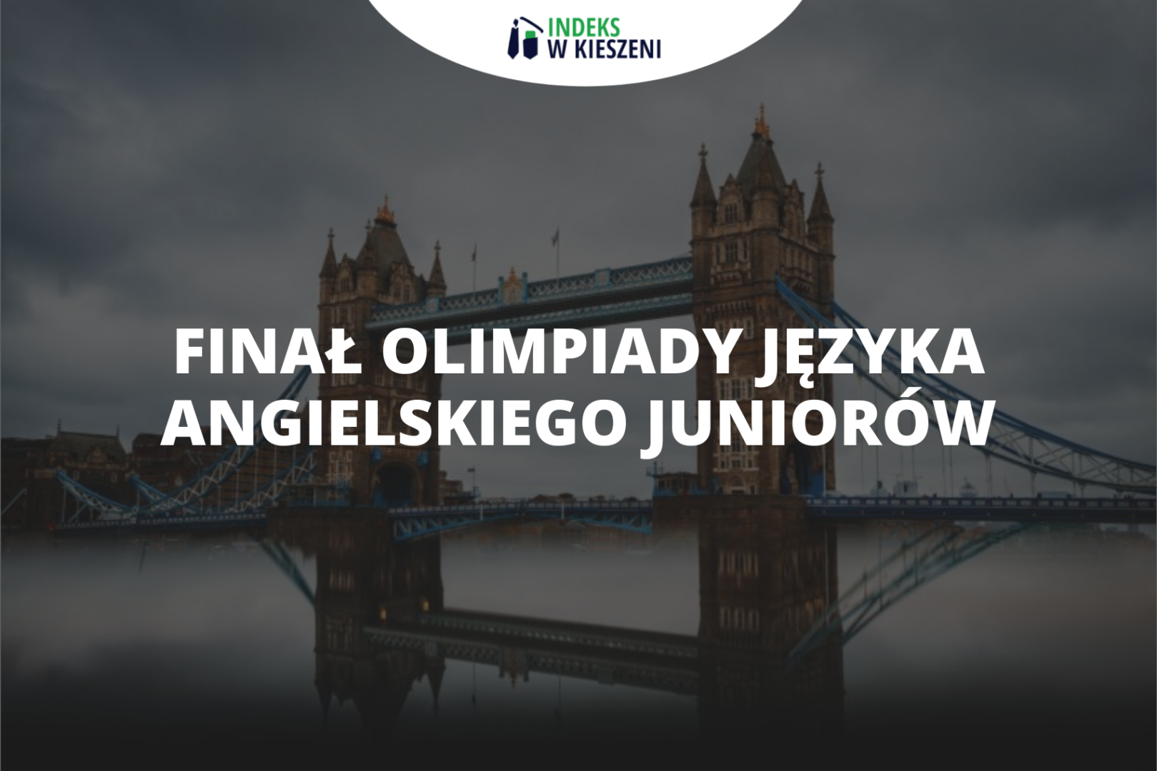 Nie taka długa droga do marzeń – finał Olimpiady Języka Angielskiego Juniorów w pigułce!