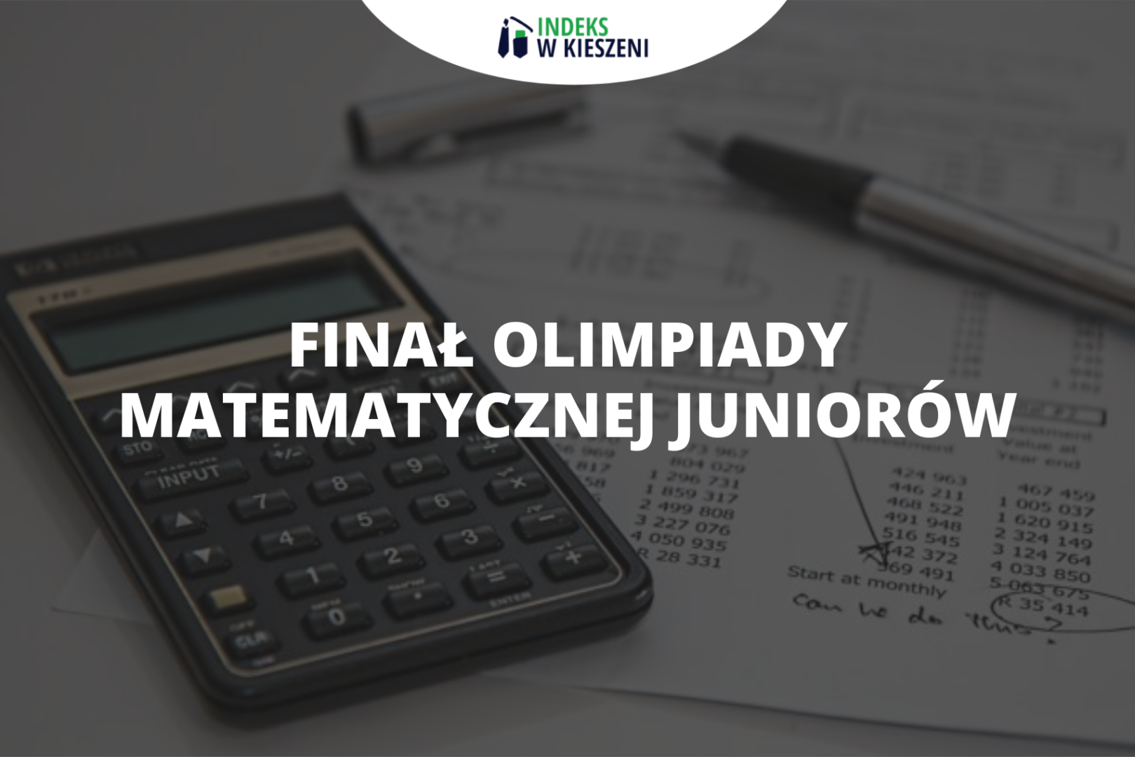 Finał Olimpiady Matematycznej Juniorów – co musisz o nim wiedzieć?
