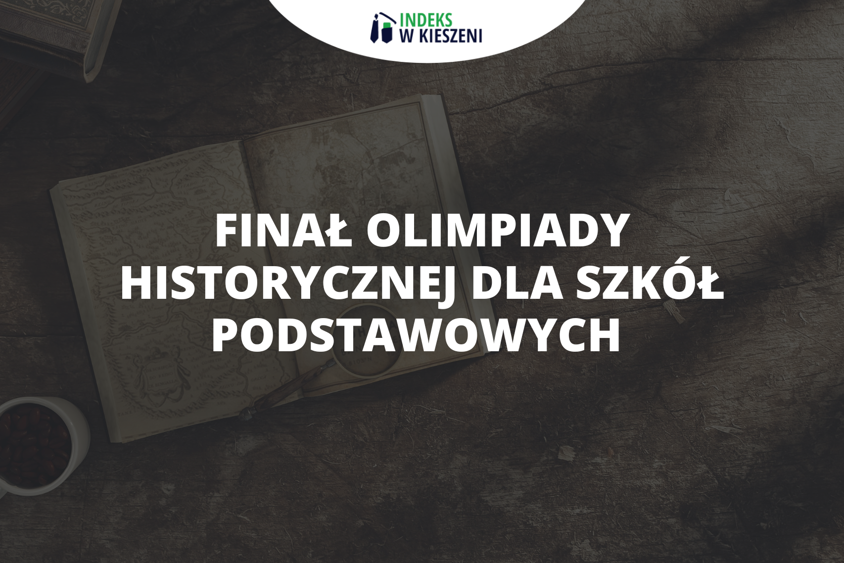 Finał Olimpiady Historycznej dla Szkół Podstawowych – co musisz o nim wiedzieć?