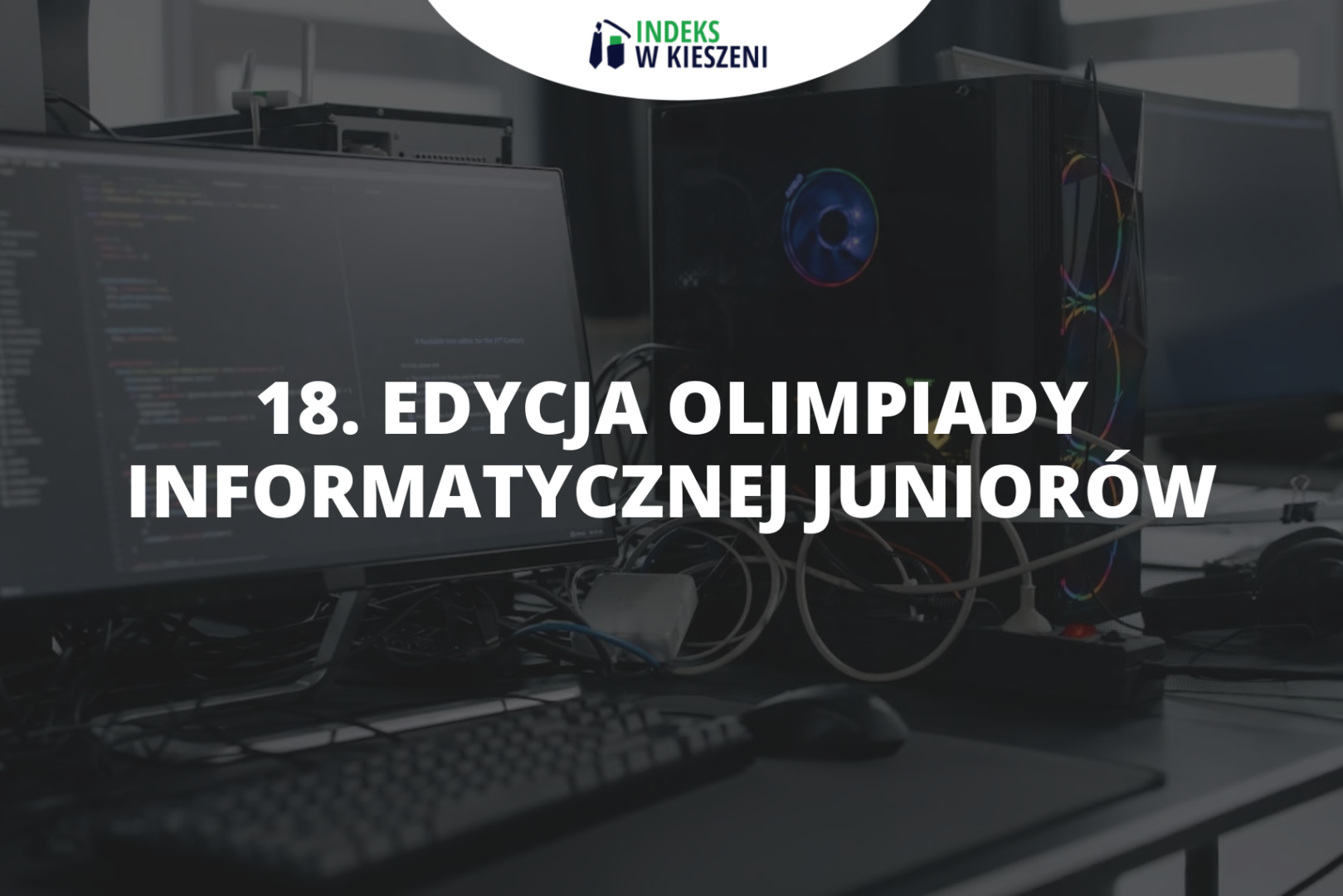 Podsumowanie 18. edycji Olimpiady Informatycznej Juniorów
