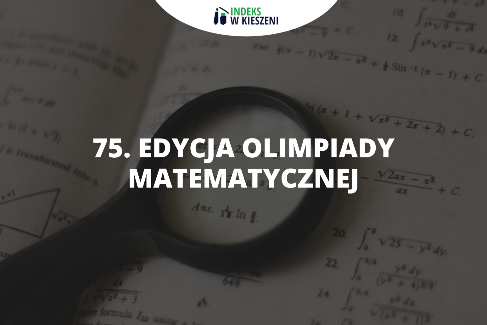 Podsumowanie 75. edycji Olimpiady Matematycznej