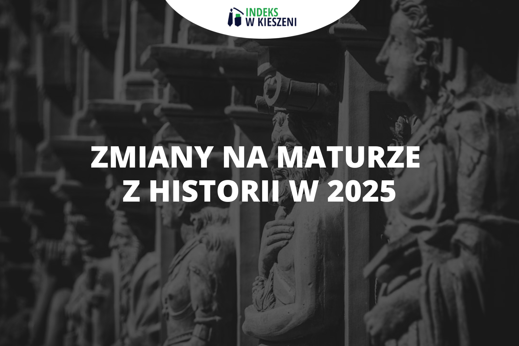 Zmiany na maturze z historii w 2025 roku