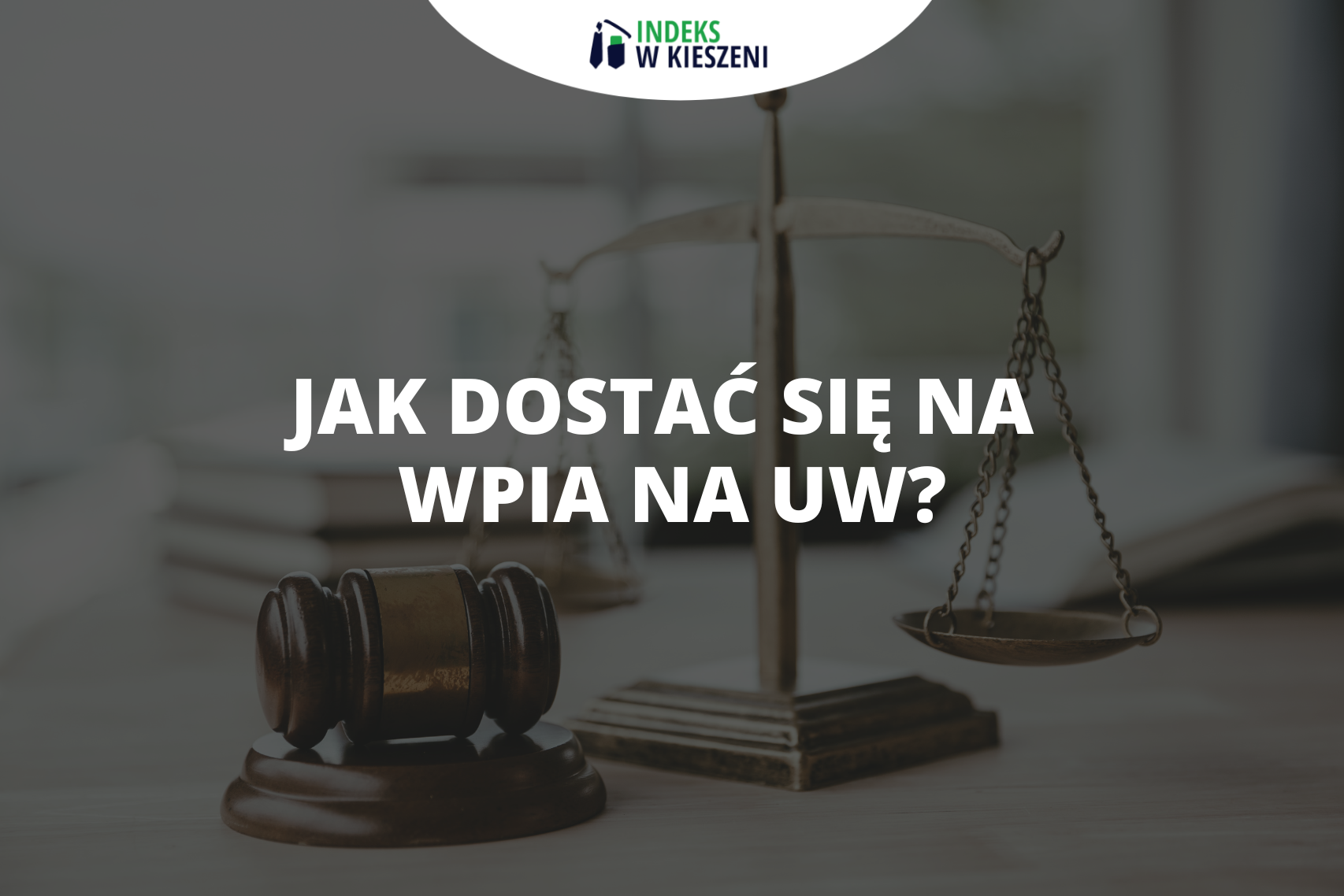 Jak dostać się na WPiA na Uniwersytecie Warszawskim?