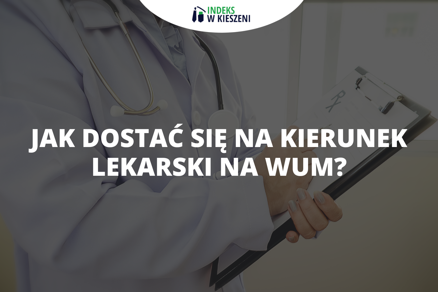 Jak dostać się na kierunek lekarski na Warszawskim Uniwersytecie Medycznym?